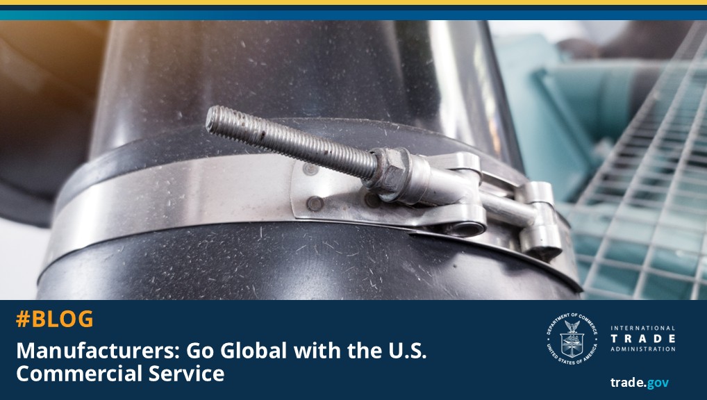 Graphic featuring an image of a steel clamp and the text - #Blog - Manufacturers: Go Global with the U.S. Commercial Service